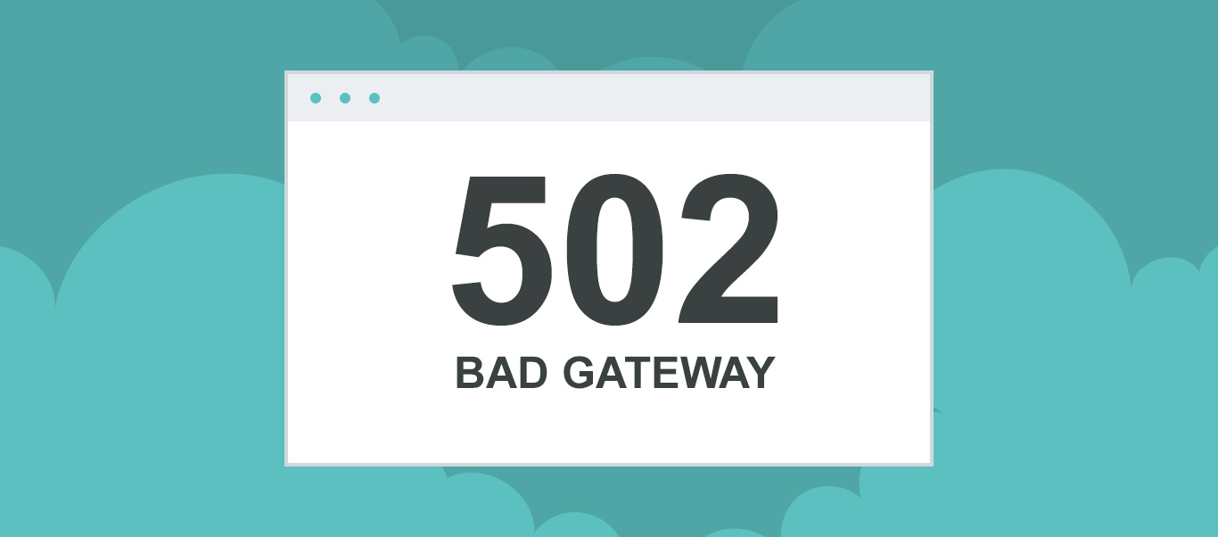 502 error - bad gateway